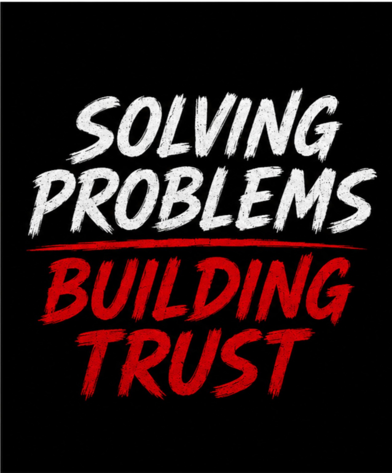 Solving Problems. Building Trust.